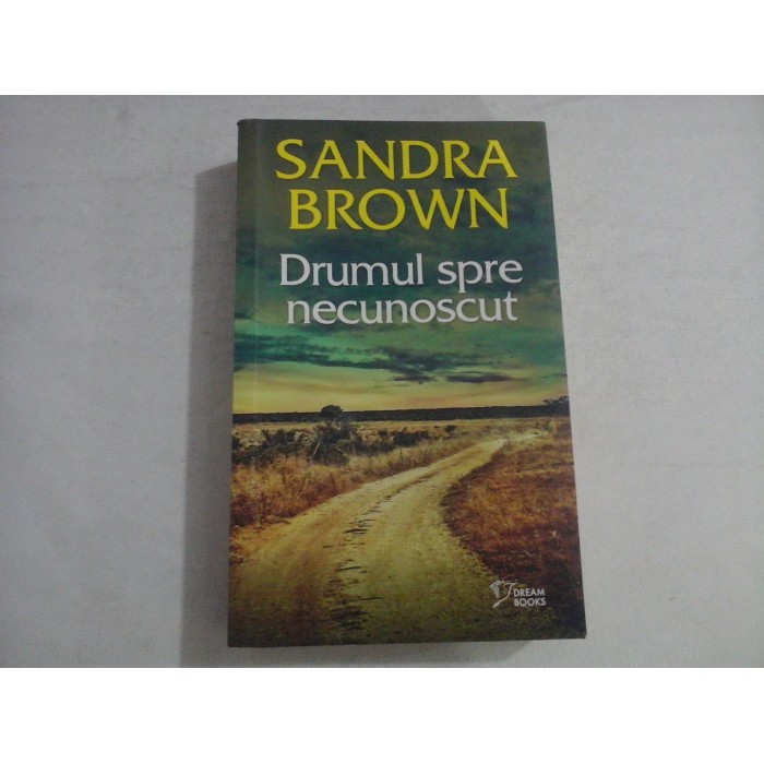     Drumul spre necunoscut  -  SANDRA  BROWN  